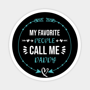 My Favorite People Call Me Daddy Fathers Day Magnet